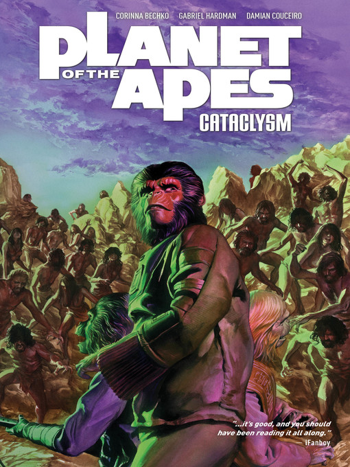 Title details for Planet of the Apes: Cataclysm (2012), Volume 3 by Corinna Sara Bechko - Available